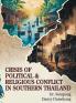 Crisis of Political and Religious Conflict in Southern Thailand