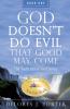 God Doesn't Do Evil That Good May Come