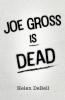Joe Gross Is Dead
