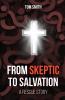 From Skeptic to Salvation