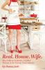 Real. House. Wife.
