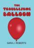 The Troublesome Balloon