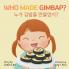 Who Made Gimbap?