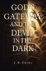 God's Gateway and the Devil in the Dark