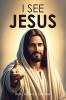 I SEE JESUS