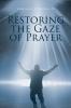 Restoring the Gaze of Prayer