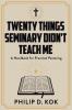 Twenty Things Seminary Didn't Teach Me