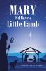 MARY Did Have a Little Lamb