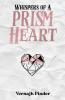 Whispers of A Prism Heart