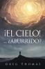 ¡EL CIELO!... ¿ABURRIDO?