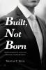 Built Not Born