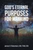God's Eternal Purposes for Mankind