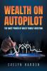 Wealth on Autopilot