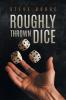 Roughly Thrown Dice