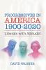 Progressives in America 1900-2020