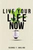 Live Your Life Now
