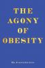 The Agony  of Obesity