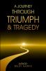 A Journey Through Triumph & Tragedy