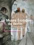 Le Musée Érotique De Berlin
