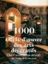 1000 Chef-d'œuvre des Arts décoratifs