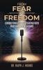 From Fear to Freedom