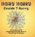 Hairy Harry Couldn't Hurry
