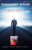 TRANSFORMING WORSHIP AND LIFE GIFTS FROM GOD