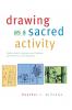 Drawing as a Sacred Activity