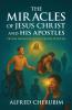 The Miracles of Jesus Christ and His Apostles