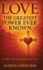 LOVE The Greatest Power Ever Known