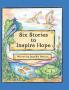 Six Stories to Inspire Hope