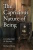 The Capricious Nature of Being