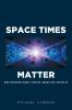 Space Times Matter