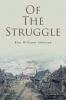 OF THE STRUGGLE