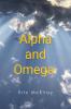 Alpha and Omega