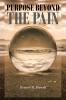 PURPOSE BEYOND THE PAIN