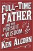 Full-Time Father and the Pursuit of Wisdom