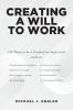 Creating a Will to Work