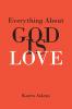 Everything About GOD IS LOVE