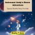 Astronaut Andy's Brave Adventure (Space Shuttle Story For Kids)
