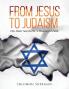 From Jesus To Judaism