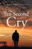 The Ten Second Cry