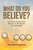 What Do You Believe?