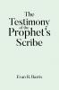 The Testimony of the Prophet's Scribe