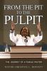 From the Pit to the Pulpit