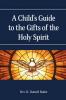 Child's Guide to the Gifts of the Holy Spirit