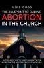 The Blueprint to Ending Abortion in the Church