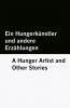 Ein Hungerkünstler und andere Erzählungen / A Hunger Artist and Other Stories [Bilingual Edition] - German & English