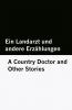 Ein Landarzt und andere Erzählungen / A Country Doctor and Other Stories [Bilingual Edition] - German & English