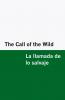 The Call of the Wild / la Llamada de lo Salvaje [Bilingual Edition] - English & Spanish